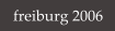 freiburg 2006