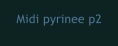 Midi pyrinee p2