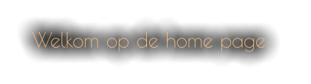 Welkom op de home page