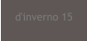 d'inverno 15