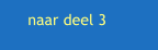 naar deel 3